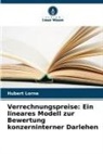 Hubert Lorne - Verrechnungspreise: Ein lineares Modell zur Bewertung konzerninterner Darlehen