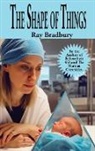 Ray Bradbury - The Shape of Things