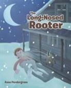 Anna Pendergrass - The Long-Nosed Rooter