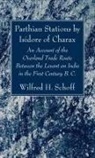 Wilfred H. Schoff - Parthian Stations by Isidore of Charax