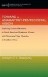 Joseph C. L. Sawatzky - Toward an Anabaptist-Pentecostal Vision