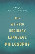 Sandra Laugier, Laugier Sandra - Why We Need Ordinary Language Philosophy