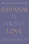 Shai Held - Judaism Is About Love