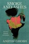 Amitav Ghosh - Smoke and Ashes