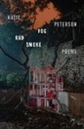 Katie Peterson - Fog and Smoke