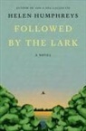 Helen Humphreys - Followed by the Lark