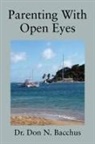 Don N. Bacchus - Parenting With Open Eyes