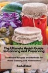 Rachel Mast - The Ultimate Amish Guide to Canning and Preserving