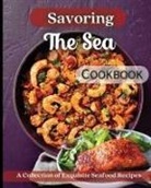 Emily Soto - Savoring The Sea Cookbook
