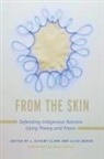 Nick Estes, Elise Boxer, Jerome Jeffery Clark - From the Skin