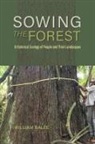 William Balée, William BalTe - Sowing the Forest