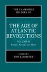 Wim Klooster - Cambridge History of the Age of Atlantic Revolutions: Volume 2,