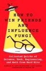 Chris Balakrishnan, Chris/ Wasowski Balakrishnan, Dr Chris Balakrishnan, Dr. Chris Balakrishnan, Chris Balakrishnan Wasowski, Matt Wasowski... - How to Win Friends and Influence Fungi