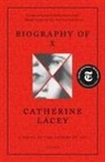 Catherine Lacey - Biography of X