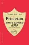 Rubén Gallo, Mario Vargas Llosa, Vargas Llosa Mario - Conversation at Princeton