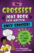 Brian Boone, Amanda Brack - The Grossest Joke Book Ever Written...Only Grosser! 1,000 Jokes That Are Sooooo Gross