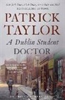 Patrick Taylor - A Dublin Student Doctor