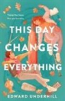 Edward Underhill - This Day Changes Everything