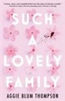 Aggie Blum Thompson - Such a Lovely Family