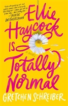Gretchen Schreiber - Ellie Haycock Is Totally Normal