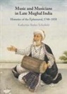 Katherine Butler Schofield, Katherine Butler (King''s College Londo Schofield, Katherine Butler (King's College London) Schofield - Music and Musicians in Late Mughal India