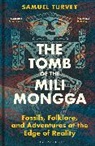 Samuel Turvey - The Tomb of the Mili Mongga