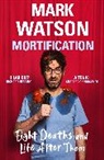 Mark Watson - Mortification