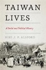 Niki J P Alsford, Niki J. P. Alsford, Niki J. P./ Lin Alsford, Madeleine Yue Dong, William Lavely, James Lin - Taiwan Lives