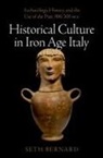 Bernard, Bernard, Seth Bernard, Seth (Associate Professor of Roman Histor Bernard, Seth (Associate Professor of Roman History Bernard - Historical Culture in Iron Age Italy