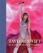 Terry Newman - Taylor Swift: And the Clothes She Wears