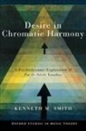 Smith, Smith, Kenneth M. Smith, Kenneth M. (Professor of Music Theory Smith - Desire in Chromatic Harmony