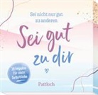 Pattloch Verlag, Pattloch Verlag - Sei nicht nur gut zu anderen. Sei gut zu dir