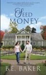 B. E. Baker - Seed Money