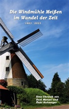 Susi Menzel, Gabi Hohmeyer - Die Windmühle Meißen im Wandel der Zeit