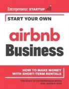 The Staff of Entrepreneur Media, Jason R. Rich - Start Your Own Airbnb Business