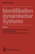 Rolf Isermann - Identifikation dynamischer Systeme Band I: Frequenzgangmessung, Fourieranalyse, Korrelationsanalyse, Einführung in die Parameterschätzung