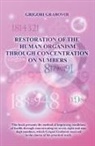 Grigori Grabovoi - Restoration of the Human Organism through Concentration on Numbers