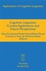 Michel Achard, René Dirven, Gitte Kristiansen, Francisco J. Ruiz De Mendoza Ibáñez - Cognitive Linguistics