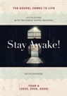 Kevin Saunders - Stay Awake! The Gospels Come to Life