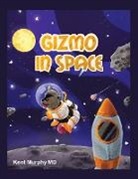 Kent Murphy, Kent Murphy MD - Gizmo in Space