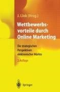 Jörg Link - Wettbewerbsvorteile durch Online Marketing Die strategischen Perspektiven elektronischer Märkte