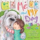 Igloobooks, Caroline Pedler - Me and My Dog: A Lovable Tale about Two Best Friends