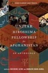 Nassrine Azimi, Humaira Khan-Kamal - The UNITAR Hiroshima Fellowship for Afghanistan: An Anthology