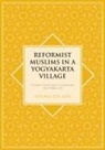Hyung-Jun Kim - Reformist Muslims in a Yogyakarta Village: The Islamic Transformation of Contemporary Socio-Religious Life