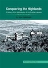 Jan Oosthoek - Conquering the Highlands: A history of the afforestation of the Scottish uplands