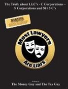 The Money Guy - Most Lawyers Are Liars - The Truth About LLC's - Updated