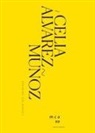 Celia Alvarez Munoz, Celia Alvarez Munoz - Celia Álvarez Muñoz: Breaking the Binding