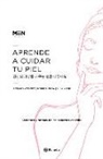 Miin Cosmetics - Aprende a Cuidar Tu Piel: Secretos Y Rutinas de Las Expertas de Miin