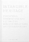Roberto Burle Marx, Carla Urbina, María A. Villalobos H. - Intangible Heritage: Expeditions, Observations and Lectures by Roberto Burle Marx and Collaborators
