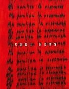 Roni Horn - Roni Horn: I Am Paralyzed with Hope